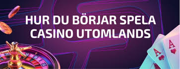 Utländska Casino En Guide till Spel Utomlands