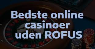 Casino Uden NemID og ROFUS En Guide til Spiloplevelser
