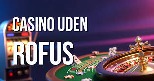 Top Casinoer uden ROFUS - Oplev spænding uden begrænsninger