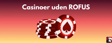 Top Casinoer uden ROFUS - Oplev spænding uden begrænsninger